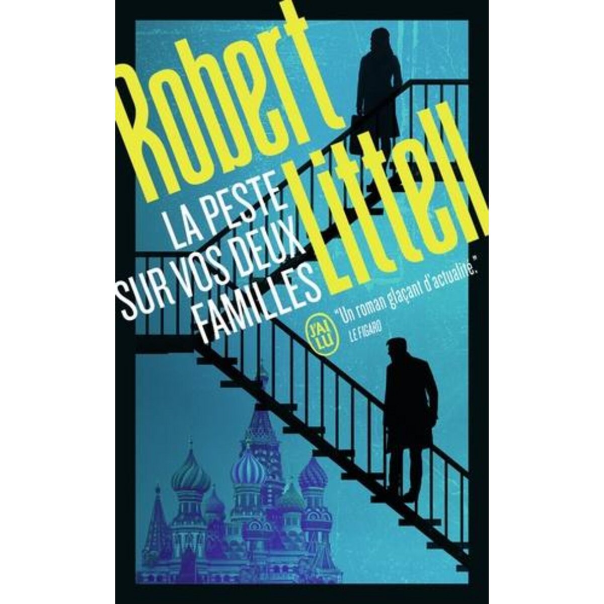 LA PESTE SUR VOS DEUX FAMILLES. UN ROMAN AU COEUR DE LA MAFIA RUSSE, Littell Robert