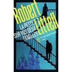 LA PESTE SUR VOS DEUX FAMILLES. UN ROMAN AU COEUR DE LA MAFIA RUSSE, Littell Robert