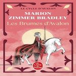 LES DAMES DU LAC TOME 2 : LES BRUMES D'AVALON, Zimmer Bradley Marion