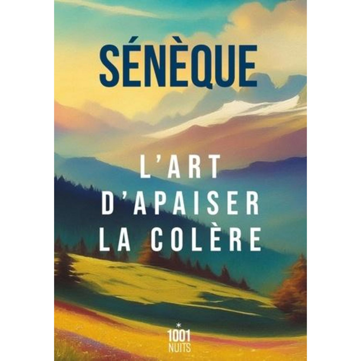 L'ART D'APAISER LA COLERE, Sénèque