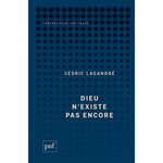 DIEU N'EXISTE PAS ENCORE, Lagandré Cédric