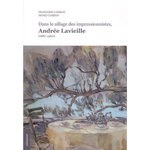 DANS LE SILLAGE DES IMPRESSIONNISTES, ANDREE LAVIEILLE (1887-1960), Cambon Françoise