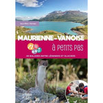 MAURIENNE-VANOISE A PETITS PAS. 40 BALADES ENTRE LEGENDES ET GLACIERS, Hermes Jean-Marc
