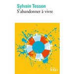 S'ABANDONNER A VIVRE, Tesson Sylvain
