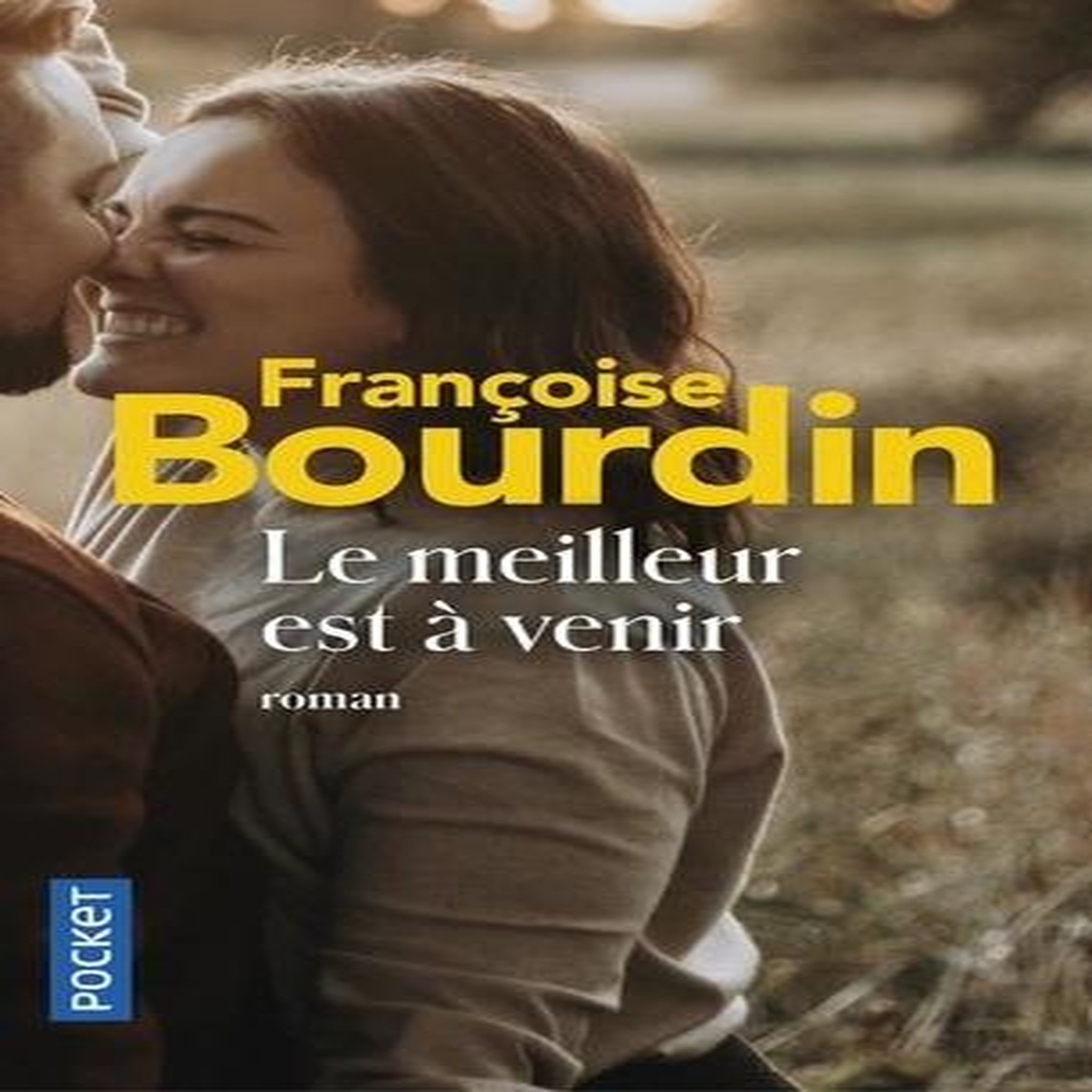 LE MEILLEUR EST A VENIR, Bourdin Françoise
