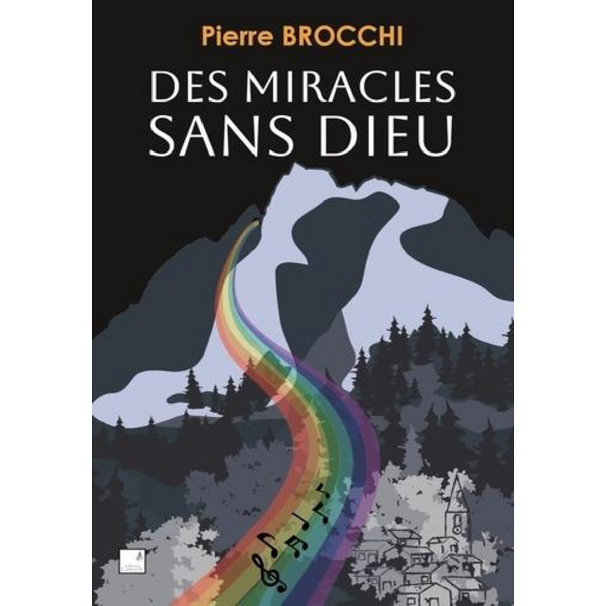 DES MIRACLES SANS DIEU, Brocchi Pierre