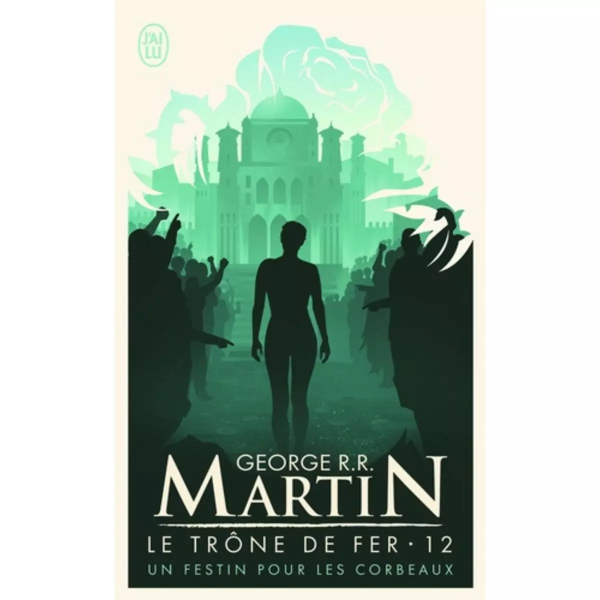  LE TRONE DE FER (A GAME OF THRONES) TOME 12 : UN FESTIN POUR LES CORBEAUX, Martin George R. R.