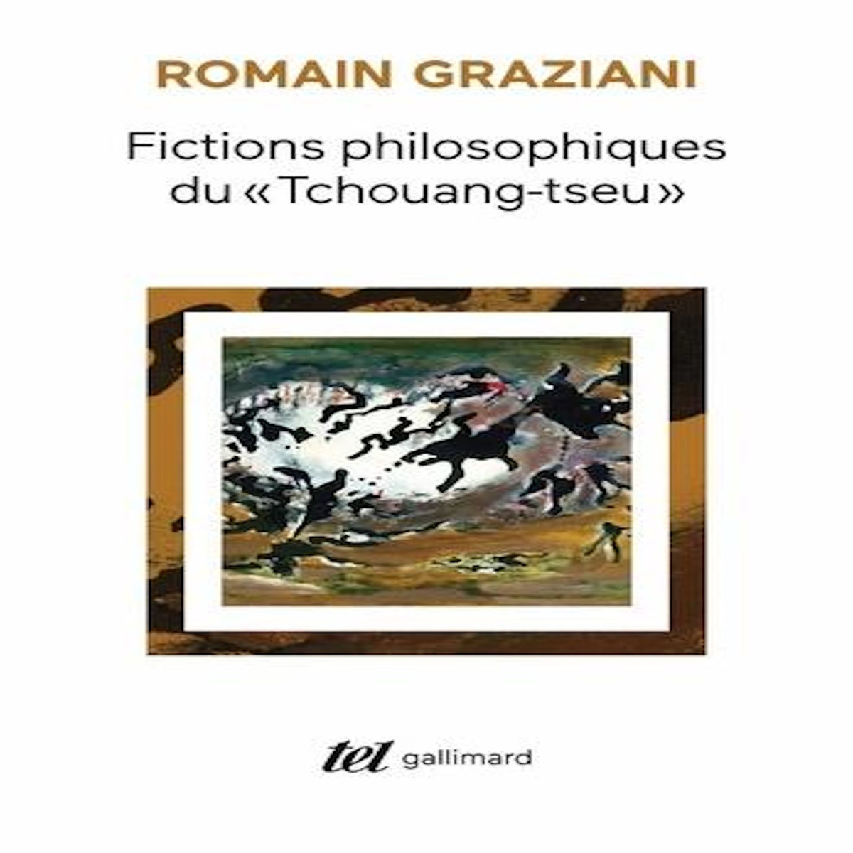 FICTIONS PHILOSOPHIQUES DU  TCHOUANG-TSEU , Graziani Romain
