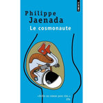 LE COSMONAUTE, Jaenada Philippe