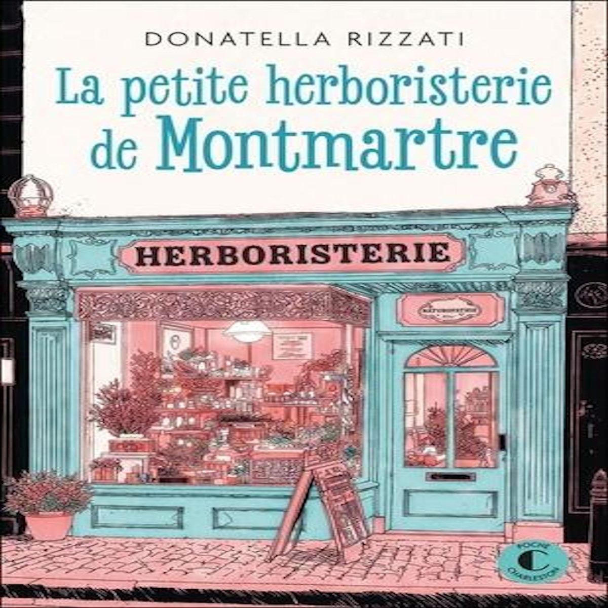 LA PETITE HERBORISTERIE DE MONTMARTRE, Rizzati Donatella