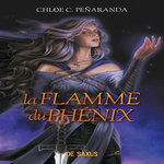 LES HERITIERS D'UNGARDIA TOME 6 : LA FLAMME DU PHENIX, Peñaranda Chloe C.