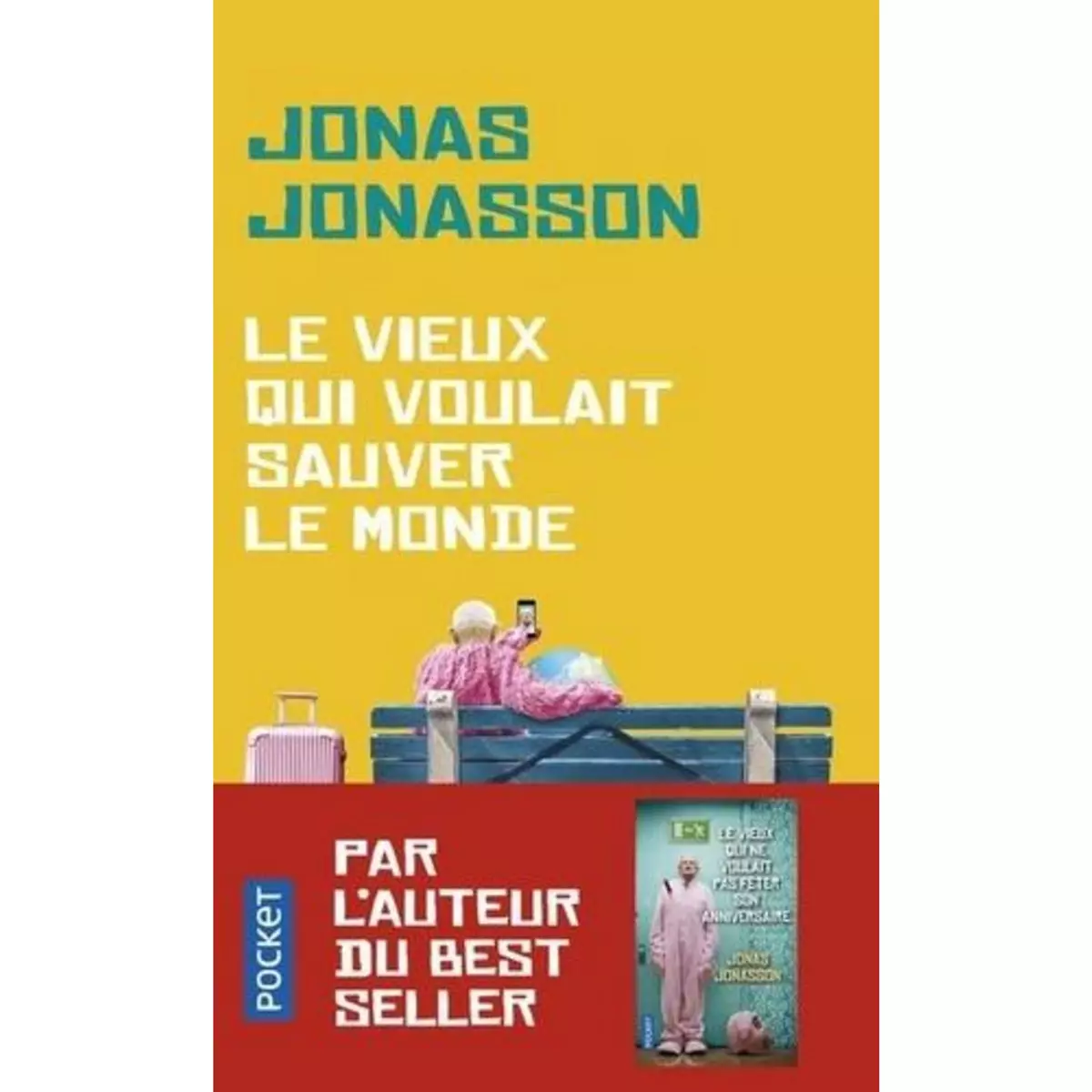  LE VIEUX QUI VOULAIT SAUVER LE MONDE, Jonasson Jonas