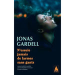N'ESSUIE JAMAIS DE LARMES SANS GANTS, Gardell Jonas