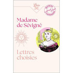 LETTRES CHOISIES, Madame de Sévigné