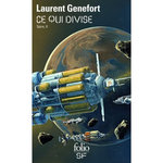 Spire Tome 2 : Ce qui divise, Genefort Laurent