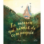 LA MAISON QUI REVAIT DE COMPAGNIE, Pluim Sophie