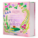 L'ENCYCLOPEDIE FEERIQUE D'EMILY WILDE TOME 3 : L'ABREGE DES CONTES PERDUS D'EMILY WILDE. EDITION COLLECTOR, Fawcett Heather