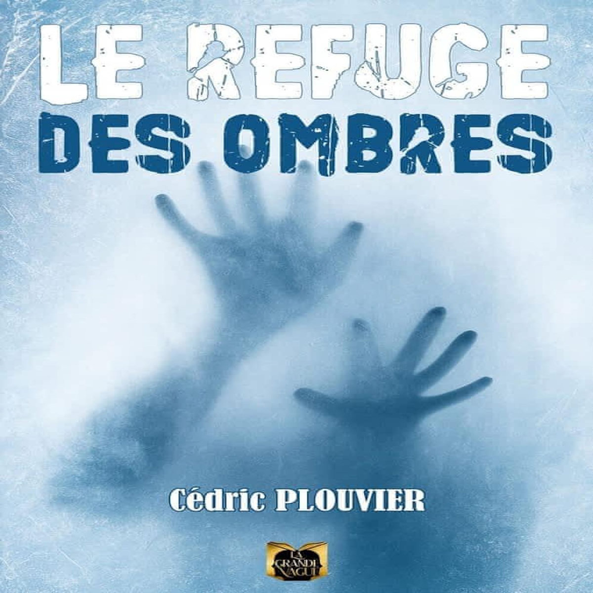 LE REFUGE DES OMBRES, Plouvier Cédric