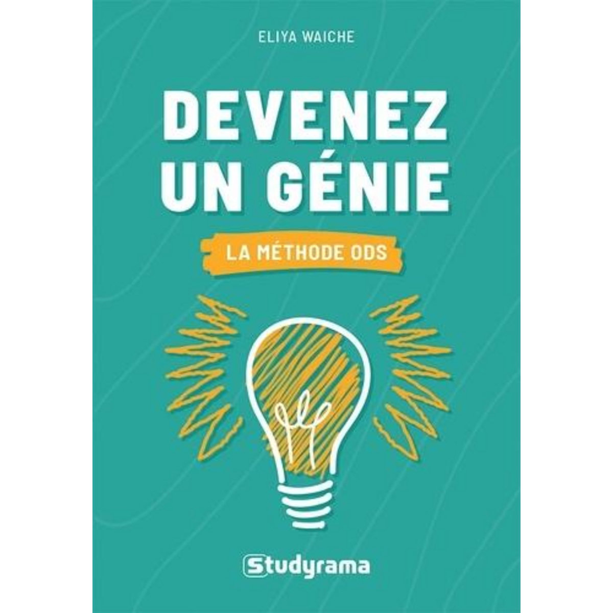 DEVENEZ UN GENIE. LA METHODE ODS, Waiche Eliya