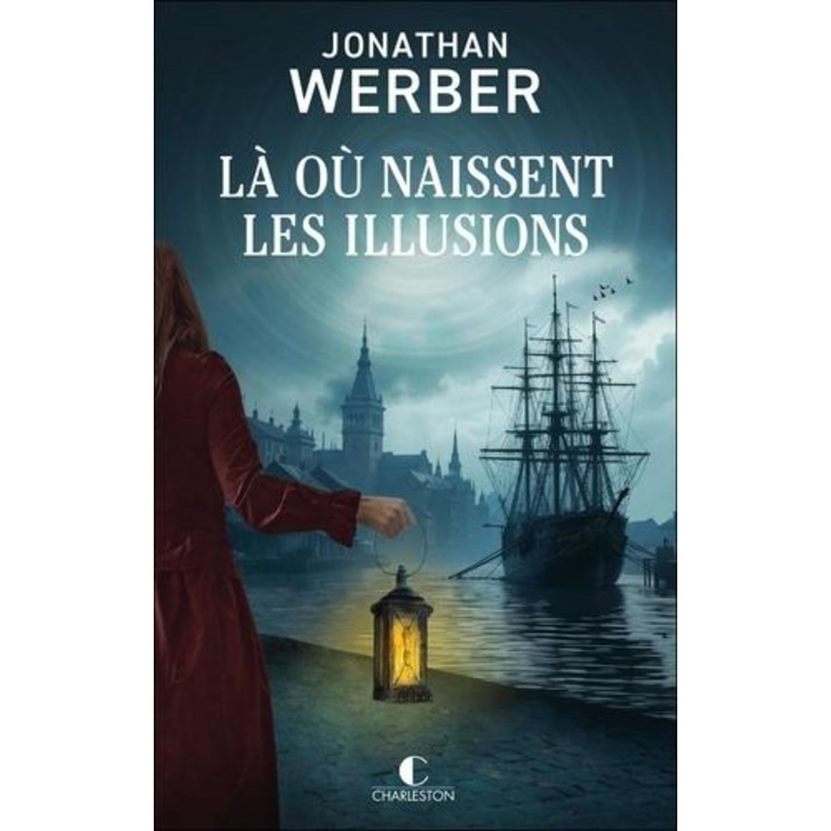 LA OU NAISSENT LES ILLUSIONS, Werber Jonathan