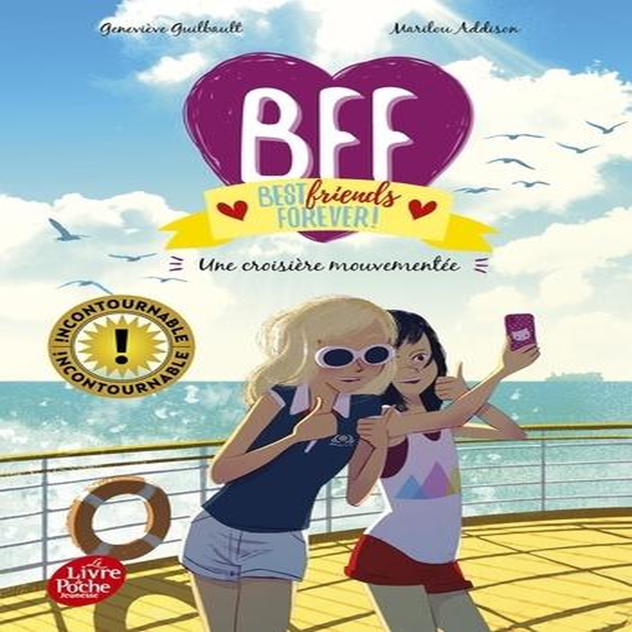 BFF BEST FRIENDS FOREVER! TOME 3 : UNE CROISIERE MOUVEMENTEE, Guilbault Geneviève