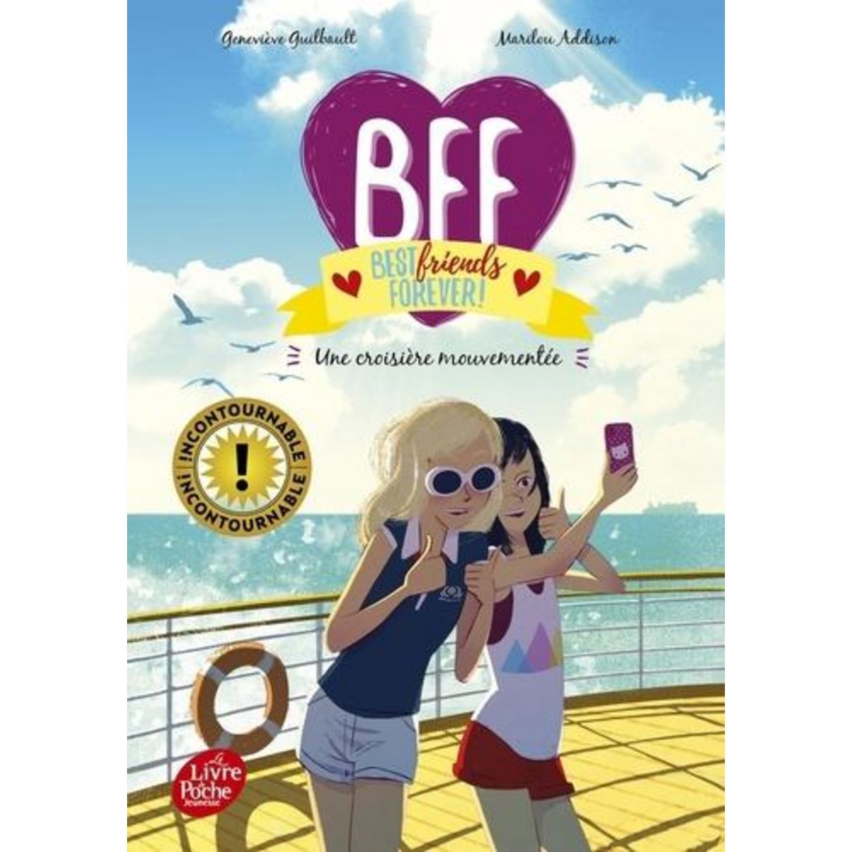 BFF BEST FRIENDS FOREVER! TOME 3 : UNE CROISIERE MOUVEMENTEE, Guilbault Geneviève