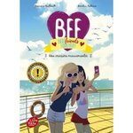 BFF BEST FRIENDS FOREVER! TOME 3 : UNE CROISIERE MOUVEMENTEE, Guilbault Geneviève