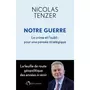  NOTRE GUERRE. LE CRIME ET L'OUBLI : POUR UNE PENSEE STRATEGIQUE, Tenzer Nicolas