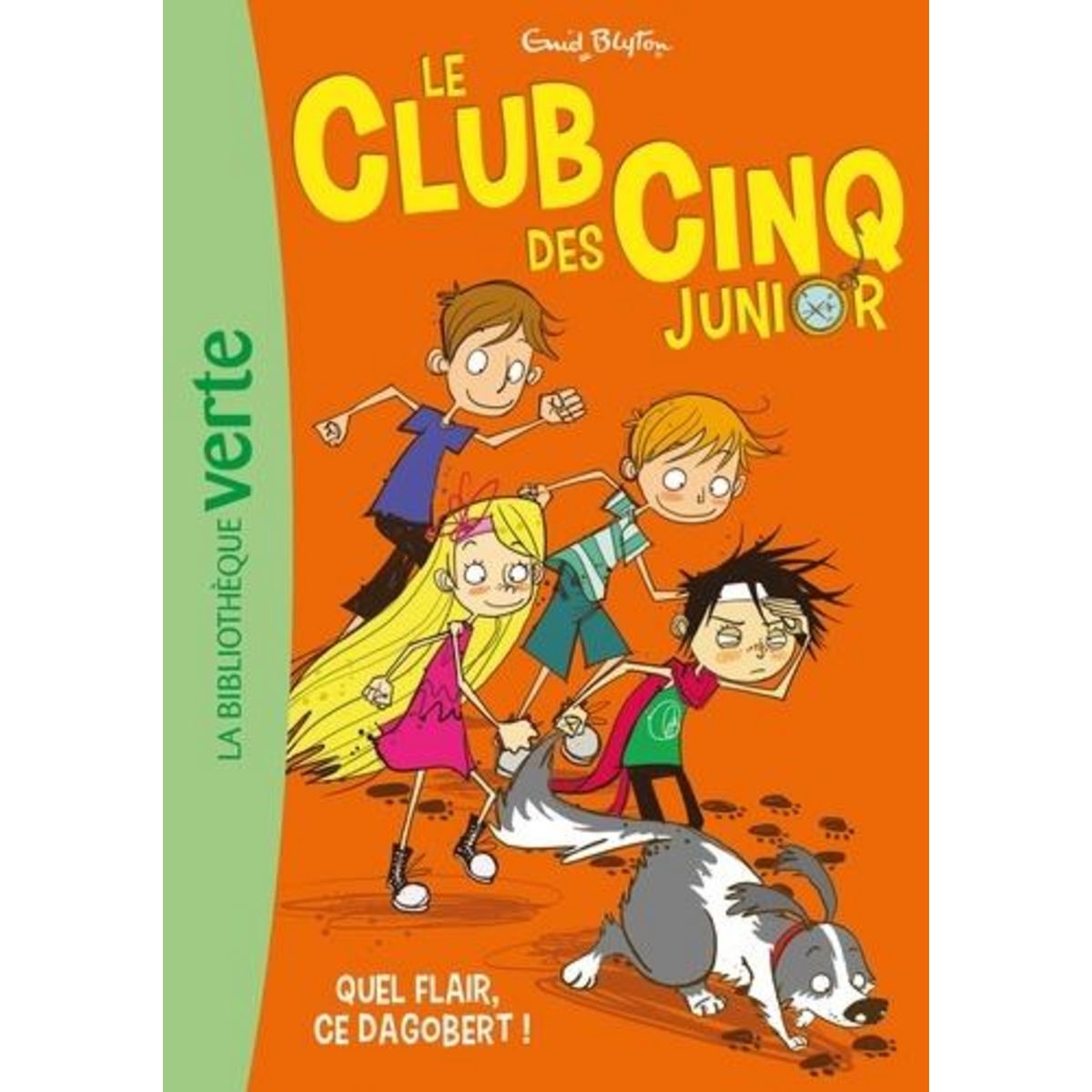 LE CLUB DES CINQ JUNIOR TOME 6 : QUEL FLAIR, CE DAGOBERT !, Blyton Enid