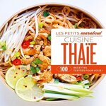 CUISINE THAIE. 100 RECETTES TESTEES POUR VOUS !, Souksisavanh Orathay