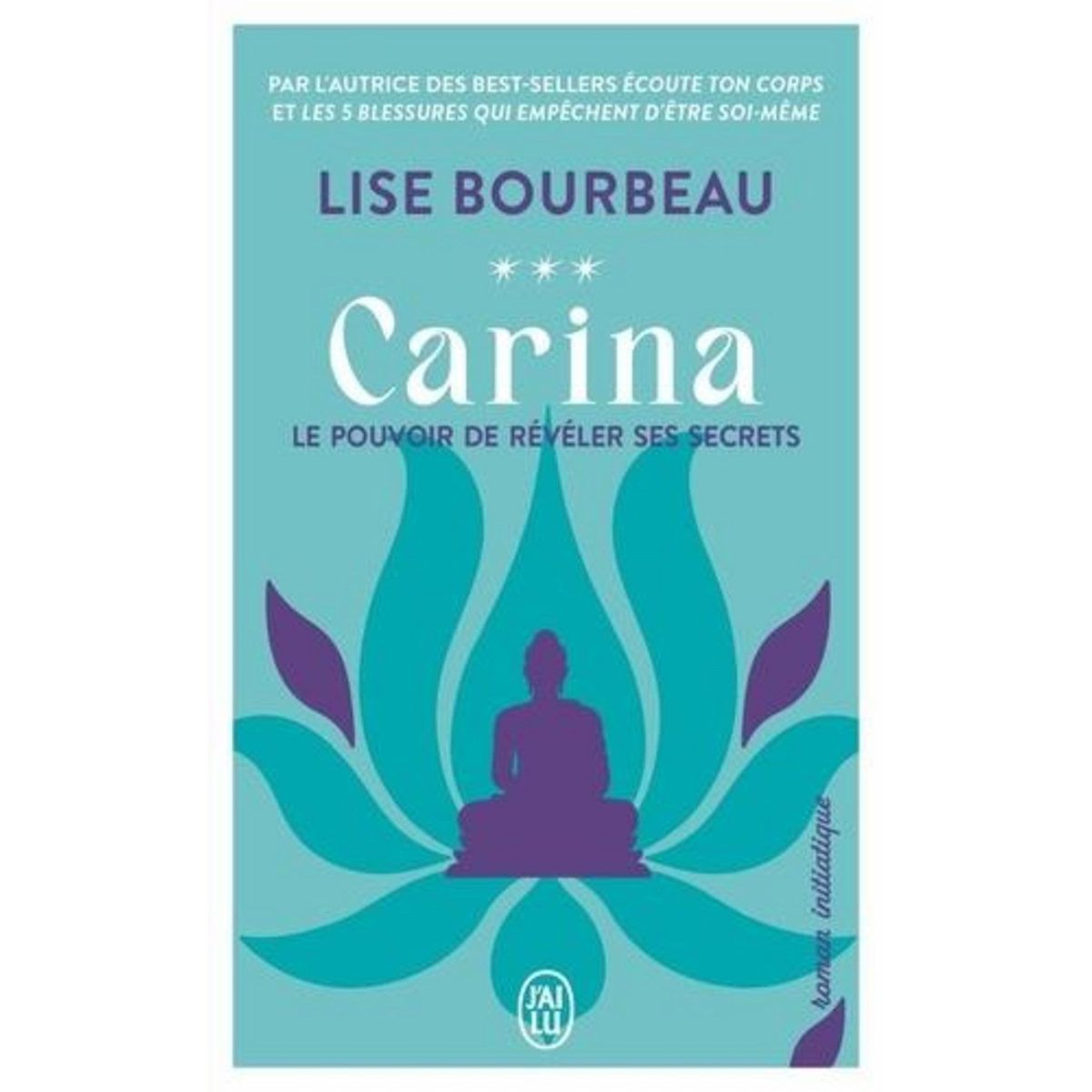 CARINA. LE POUVOIR DE REVELER SES SECRETS, Bourbeau Lise