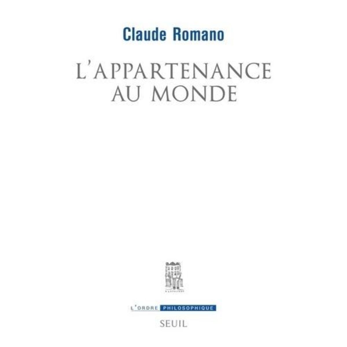 L'APPARTENANCE AU MONDE, Romano Claude