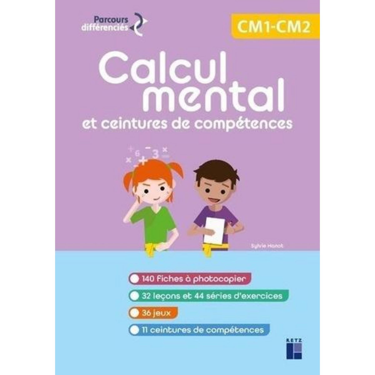CALCUL MENTAL ET CEINTURES DE COMPETENCES CM1-CM2, Hanot Sylvie