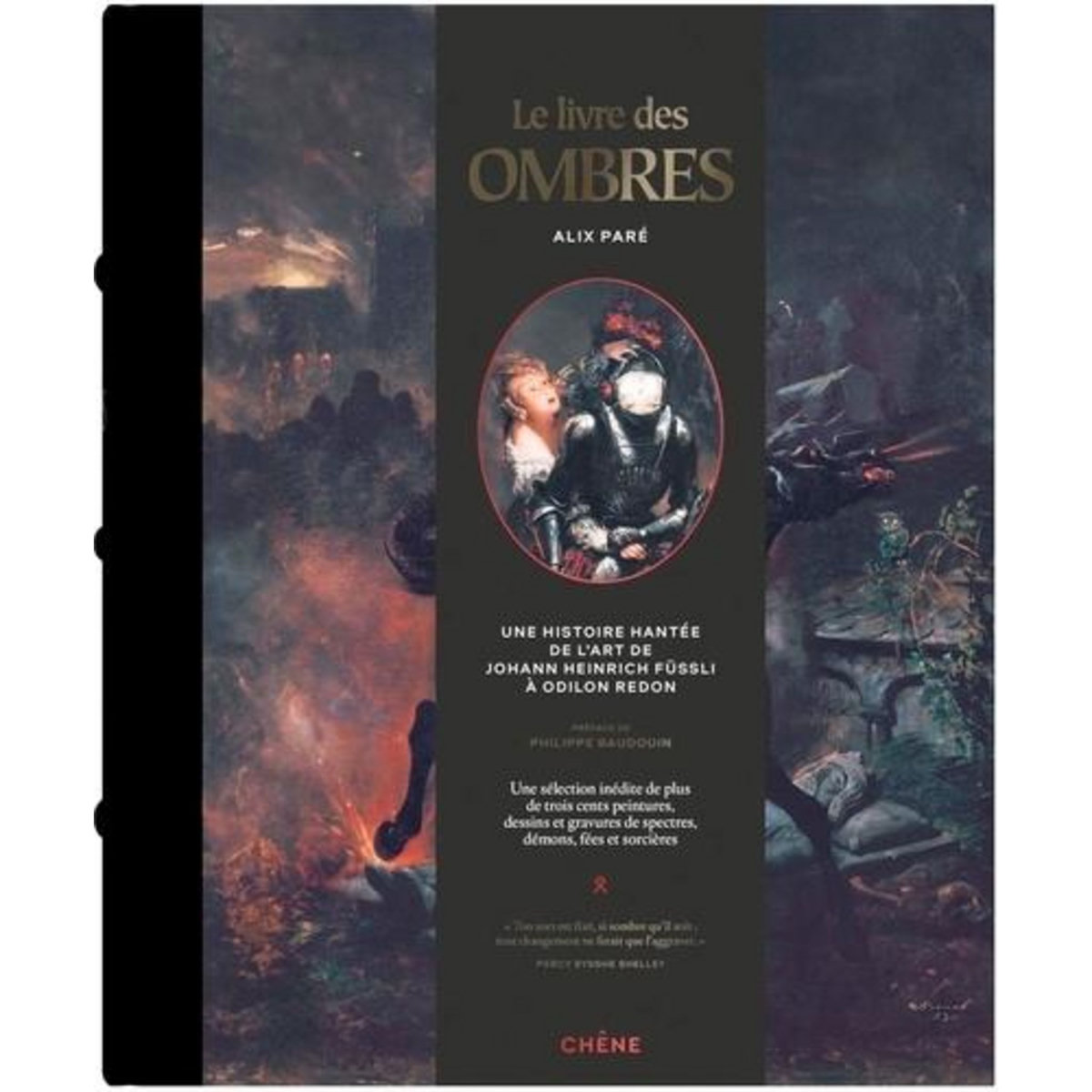 LE LIVRE DES OMBRES. UNE HISTOIRE HANTEE DE L'ART DE JOHANN HEINRICH FUSSLI A ODILON REDON, Paré Alix