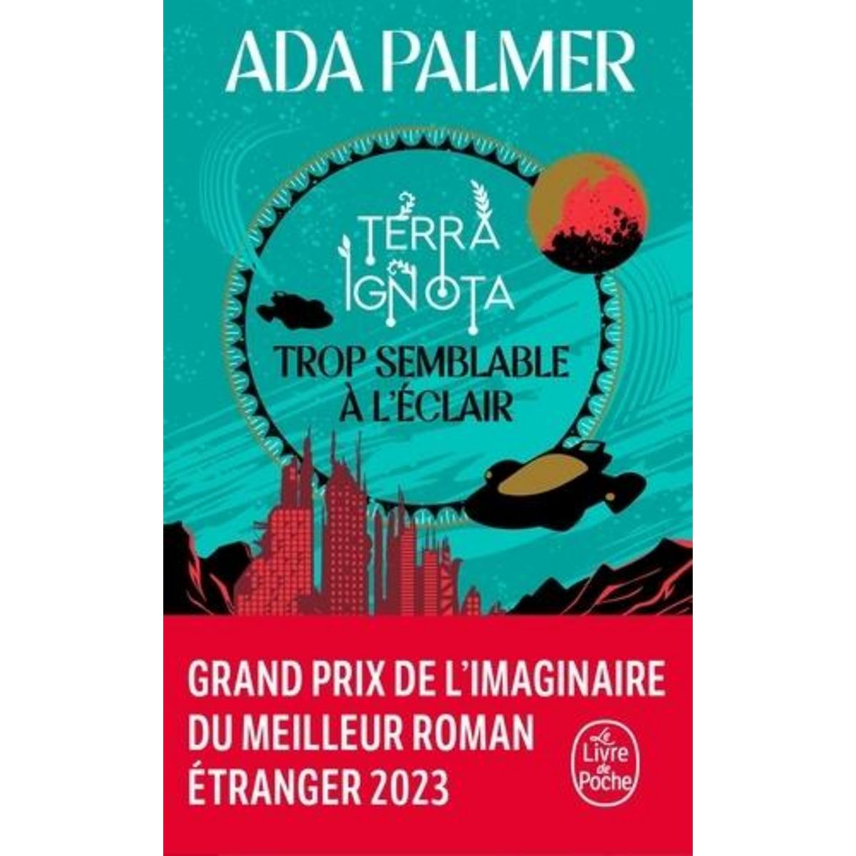 TERRA IGNOTA TOME 1 : TROP SEMBLABLE A L'ECLAIR, Palmer Ada