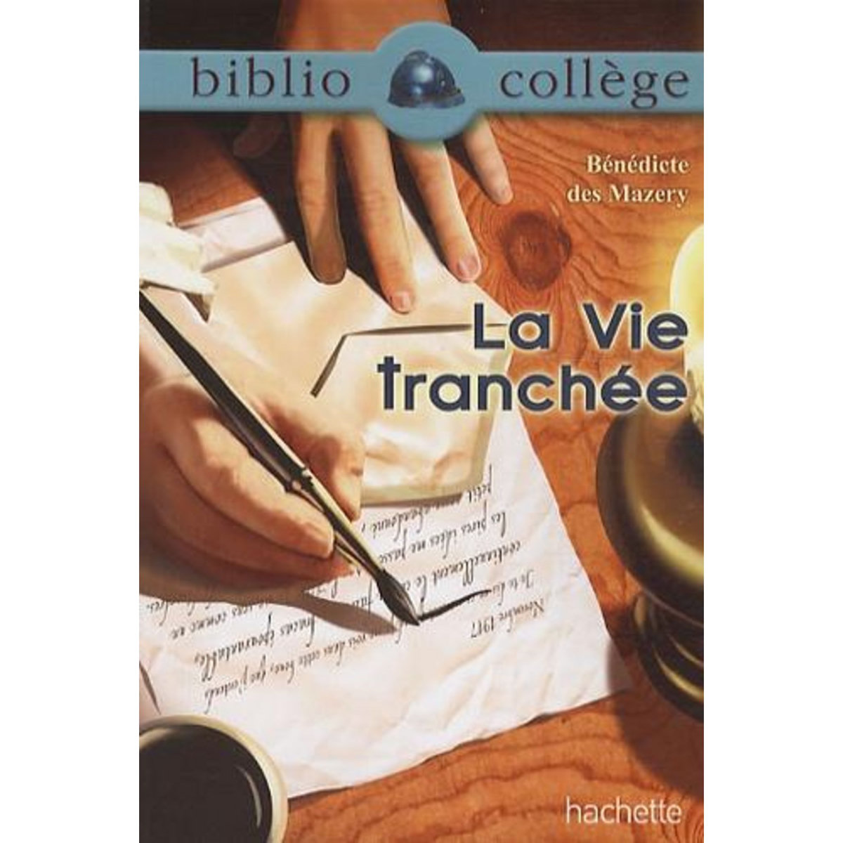 LA VIE TRANCHEE, Des Mazery Bénédicte