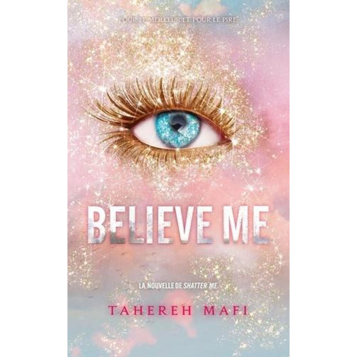INSAISISSABLE : BELIEVE ME, Mafi Tahereh