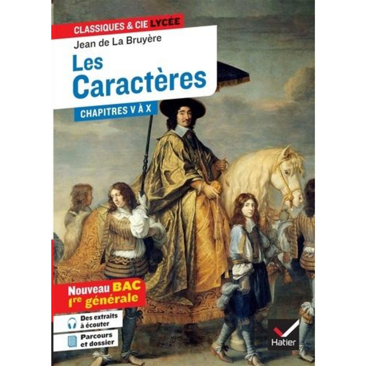 LES CARACTERES, CHAPITRES V A X (1688-1696). SUIVI D'UN DOSSIER NOUVEAU BAC - 1RE GENERALE, EDITION 2023, La Bruyère Jean de