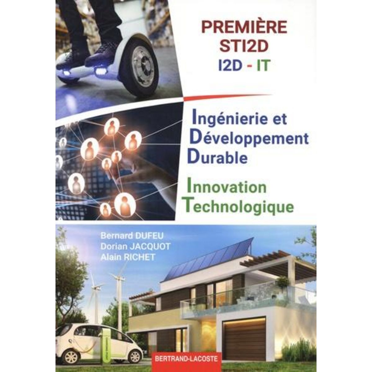 INGENIERIE ET DEVELOPPEMENT DURABLE - INNOVATION TECHNOLOGIQUE 1RE STI2D I2D-IT, Dufeu Bernard