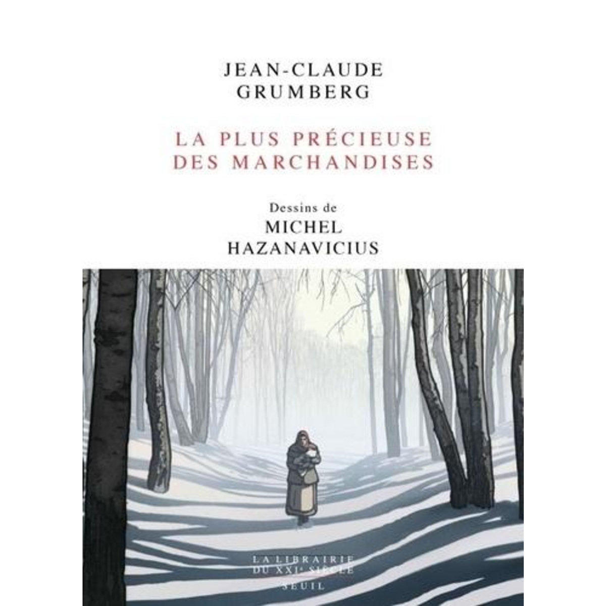 LA PLUS PRECIEUSE DES MARCHANDISES, Grumberg Jean-Claude