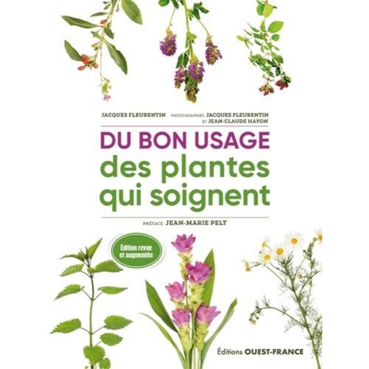 DU BON USAGE DES PLANTES QUI SOIGNENT, Fleurentin Jacques