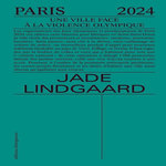 PARIS 2024. UNE VILLE FACE A LA VIOLENCE OLYMPIQUE, Lindgaard Jade