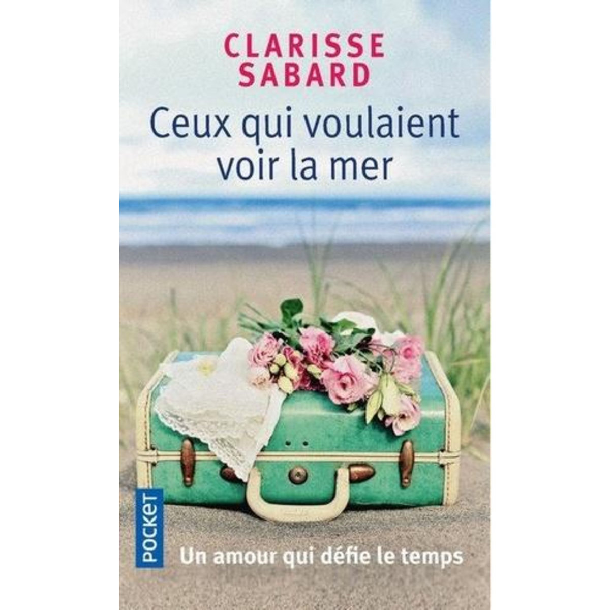 CEUX QUI VOULAIENT VOIR LA MER, Sabard Clarisse