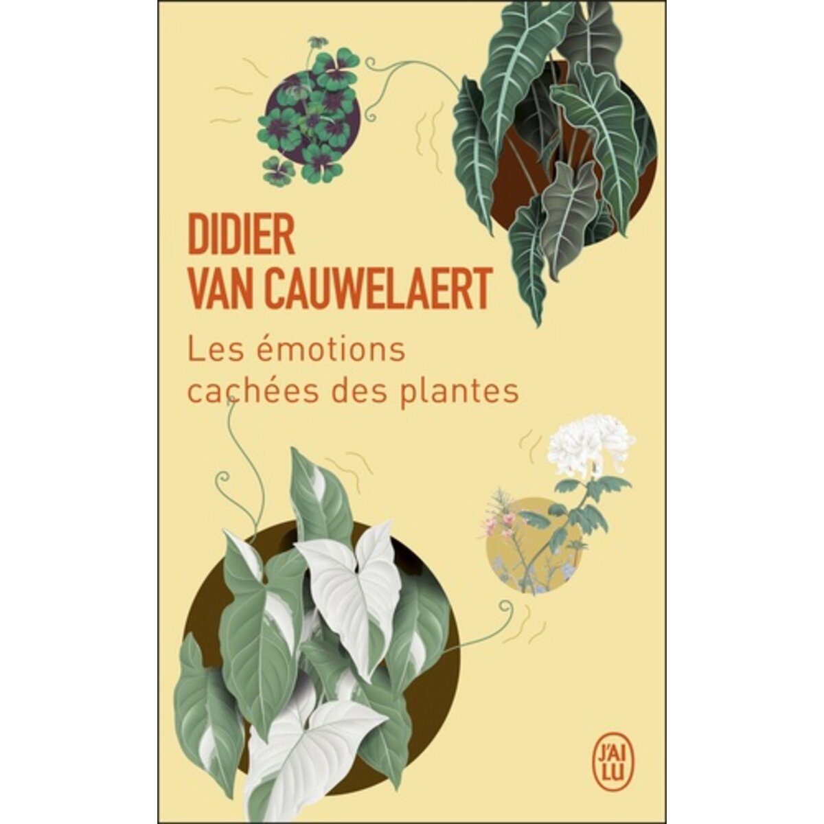  LES EMOTIONS CACHEES DES PLANTES, Van Cauwelaert Didier