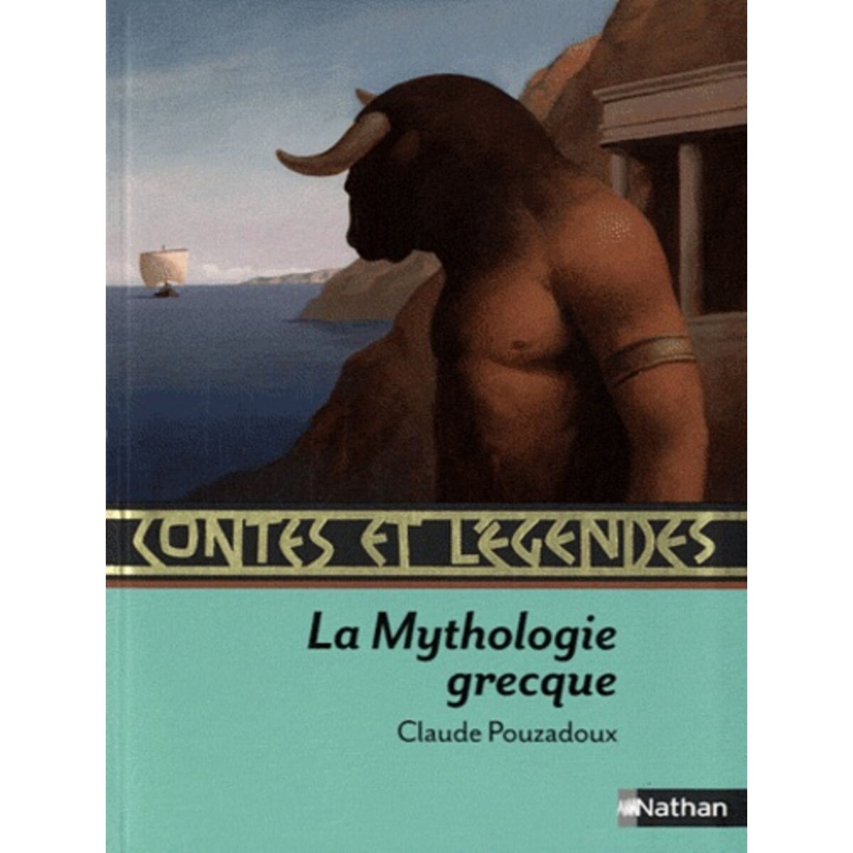  CONTES ET LEGENDES DE LA MYTHOLOGIE GRECQUE, Pouzadoux Claude