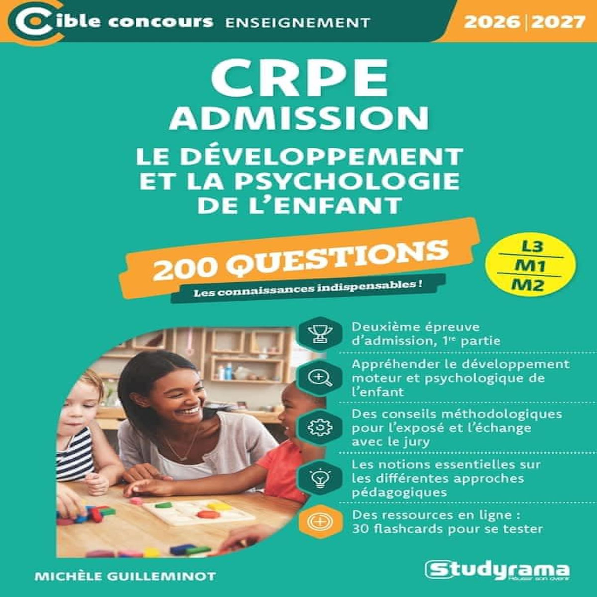 CRPE - ADMISSION. 200 QUESTIONS SUR LE DEVELOPPEMENT ET LA PSYCHOLOGIE DE L'ENFANT, EDITION 2026-2027, Guilleminot Michèle