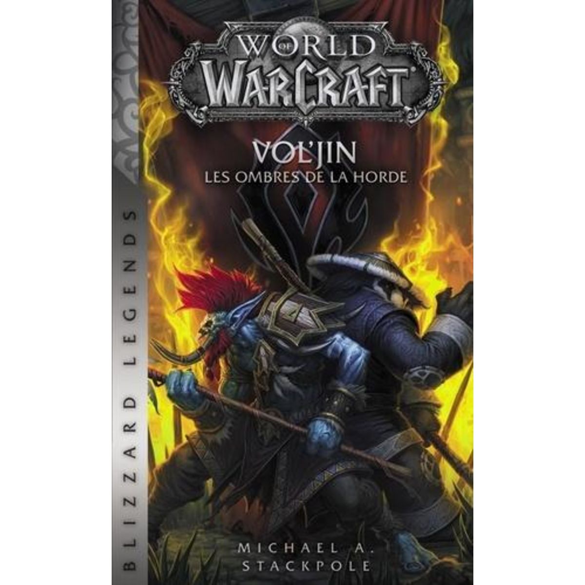 WORLD OF WARCRAFT : VOL'JIN. LES OMBRES DE LA HORDE, Stackpole Michael A.