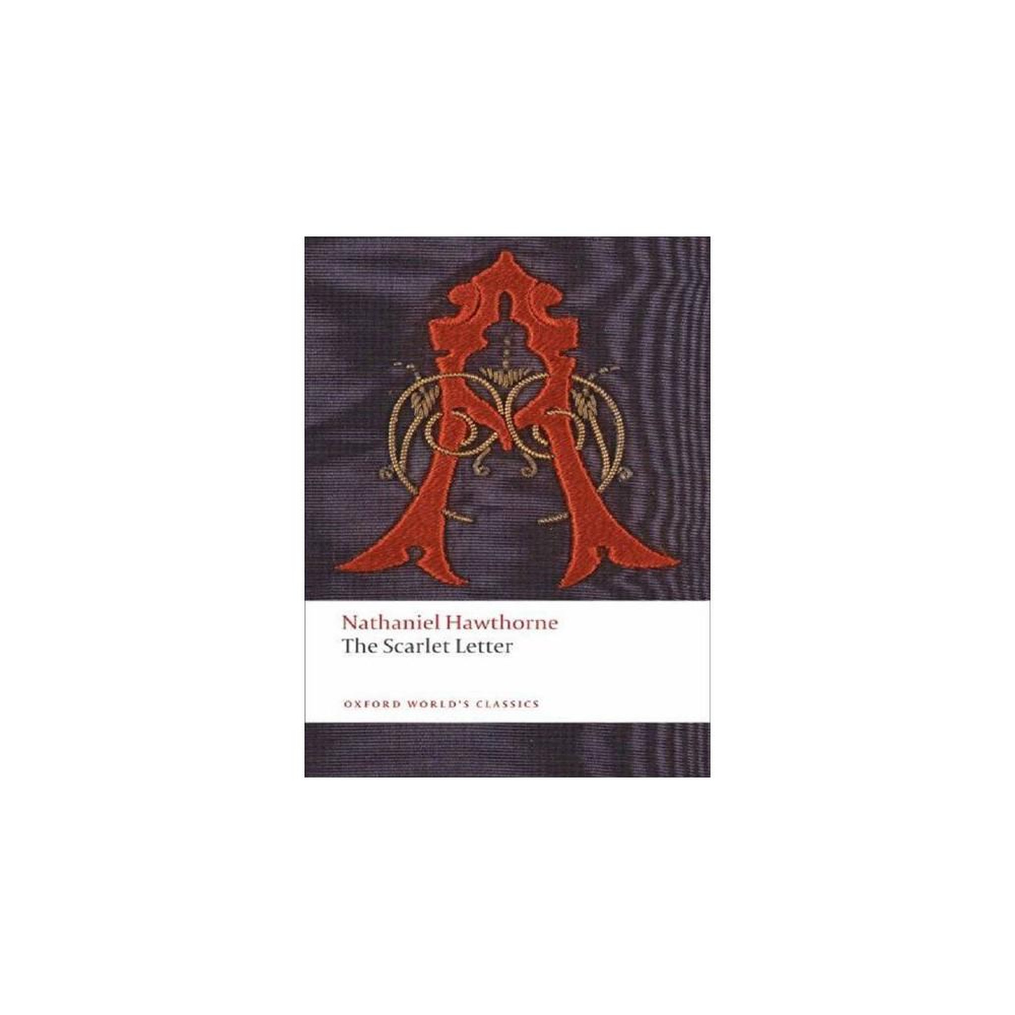 The scarlet letter, Nathaniel Hawthorne, Oxford World's Classics, édition broché