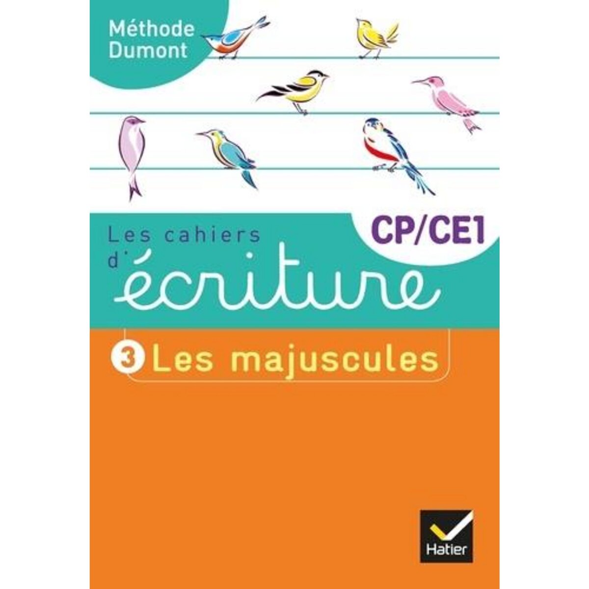 LES CAHIERS D'ECRITURE CP-CE1. TOME 3, LES MAJUSCULES, EDITION 2025, Dumont Danièle