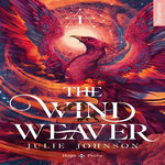 THE REIGN OF REMNANTS TOME 1 : THE WIND WEAVER, Johnson Julie